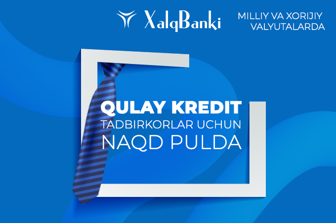 "Xalq banki tadbirkorlar uchun milliy va xorijiy valyutada kreditlar ...