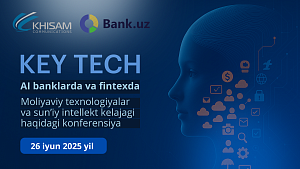 Toshkentda Key Tech konferensiyasi bo‘lib o‘tadi: banklar va fintexda moliyaviy texnologiyalar va AI kelajagi haqida