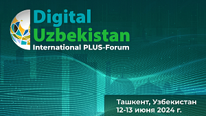 2024-yil 12-13-iyun kunlari Toshkent shahrida “Digital Uzbekistan” (sobiq “Fintech, banks and retail)” PLUS-forumi bo‘lib o‘tadi!