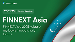 Toshkentda "FINNEXT Asia 2025" xalqaro moliyaviy innovatsiyalar forumi bo‘lib o‘tadi